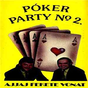 Póker Party - № 2 - Ajjaj Fekete Vonat flac