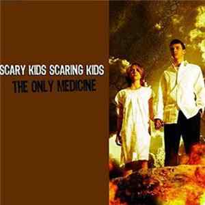 Scary Kids Scaring Kids - The Only Medicine flac
