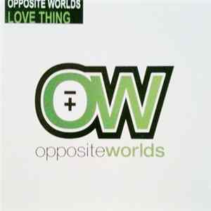 Opposite Worlds - Love Thing flac