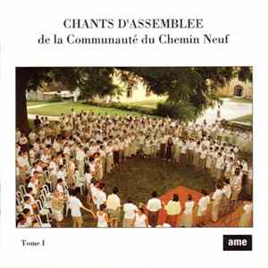 Communauté Du Chemin Neuf - Chants D'assemblée De La Communauté Du Chemin Neuf Tome I flac