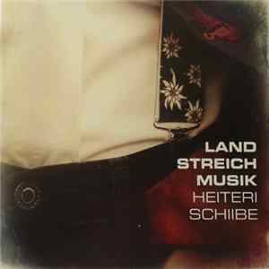 Landstreichmusik - Heiteri Schiibe flac