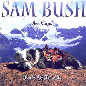 Sam Bush - Ice Caps: Peaks Of Telluride flac