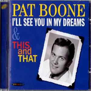 Pat Boone - I'll See You In My Dreams & This and That flac