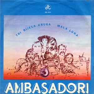 Ambasadori - Tri Bijela Kruga / Mala Luka flac