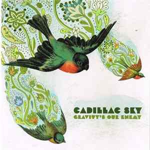 Cadillac Sky - Gravity's Our Enemy flac