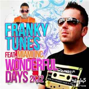 Franky Tunes Feat. Miami Inc. - Wonderful Days 2K12 flac