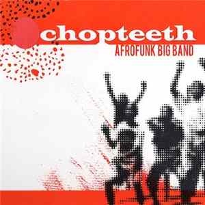 Chopteeth - Afrofunk Big Band flac