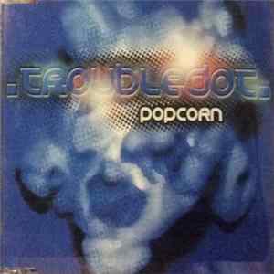 .TroubleDot. - Popcorn flac