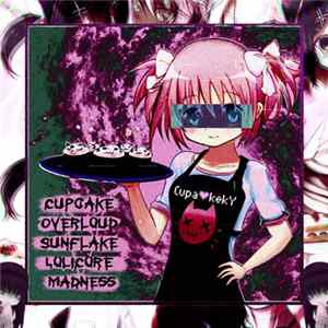 Cupa♥kekY - Cupcake Overloud Sunflake Lolicore Madness flac