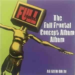 Full Frontal - The Full Frontal Concept Album Album flac