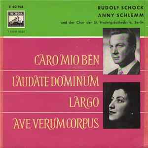 Rudolf Schock, Anny Schlemm, Chor Der St. Hedwigskathedrale, Berlin - Caro Mio Ben / Laudate Dominum / Largo Ombra Mai Fu / Ave Verum Corpus flac