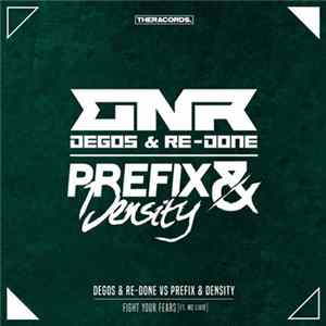 Degos & Re-Done Vs Prefix & Density Ft. MC Livid - Fight Your Fears flac