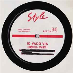 Franco IV E Franco I / Thomas / Manila Sebastiani - Io Vado Via / Vacanze / Quando La Simpatia Diventa Amore flac