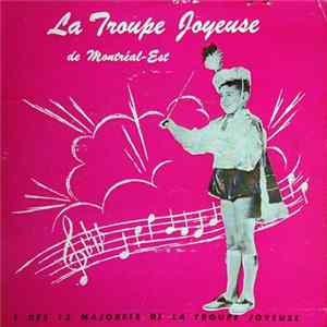 La Troupe Joyeuse De Montréal-Est - Fanfate Et Majorets De Montréal-Est flac