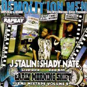 Demolition Men Presents: J Stalin & Shady Nate - Early Morning Shift: "Ems Mixtape Vol. 2" flac