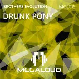 Brothers Evolution - Drunk Pony flac