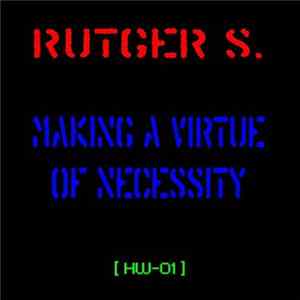 Rutger S. - Making A Virtue Of Necessity flac