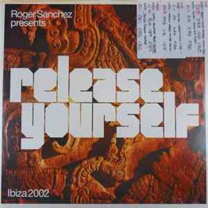 Various - Roger Sanchez Presents Release Yourself Ibiza 2002 flac