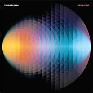 Yukon Blonde - Critical Hit flac