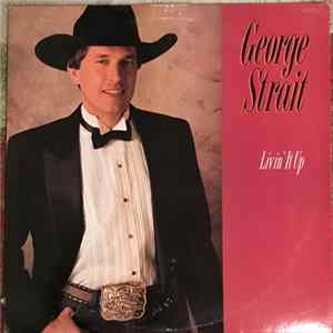 George Strait - Livin' It Up flac
