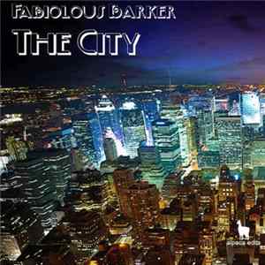 Fabiolous Barker - The City flac