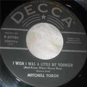 Mitchell Torok - I Wish I Was A Little Bit Younger / When Mexico Gave Up The Rhumba flac