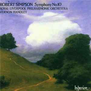 Robert Simpson , Royal Liverpool Philharmonic Orchestra, Vernon Handley - Symphony No 10 flac