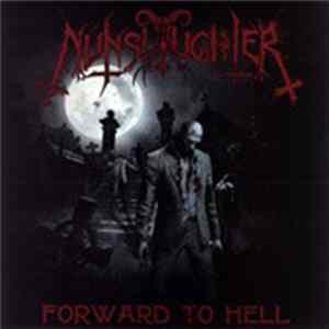 NunSlaughter - Forward To Hell flac