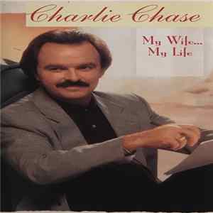 Charlie Chase - My Wife... My Life flac