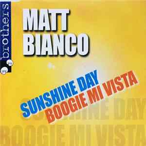 Matt Bianco - Sunshine Day / Boogie Mi Vista flac