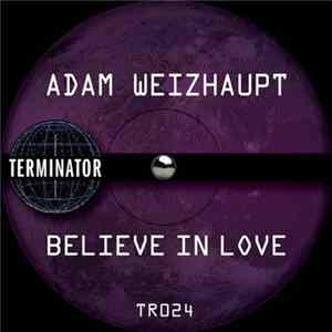 Adam Weizhaupt - Believe In Love flac