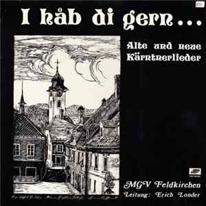 MGV Feldkirchen - I Hab Di Gern... Alte Und Neue Kärntnerlieder flac