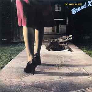 Brand X - Do They Hurt? flac