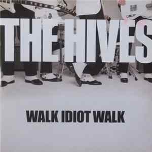The Hives - Walk Idiot Walk flac