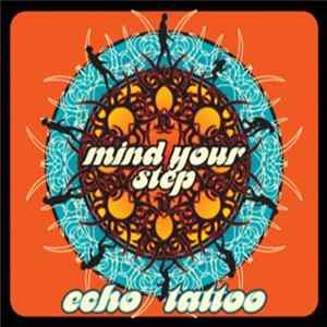 Echo Tattoo - Mind Your Step flac
