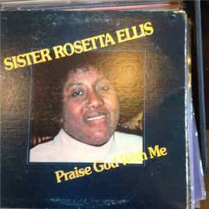 Sister Rosetta Ellis - Praise God With Me flac