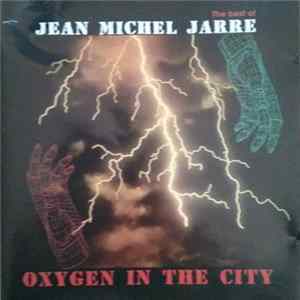 Jean-Michel Jarre - Oxygen In The City flac