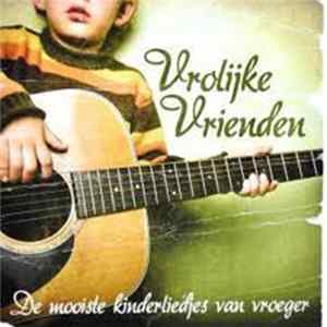 Various - Vrolijke Vrienden - De Mooiste Kinderliedjes Van Vroeger flac