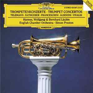 Hannes, Wolfgang & Bernhard Läubin • English Chamber Orchestra • Simon Preston - Trompetenkonzerte • Trumpet Concertos: Telemann • Rathgeber • Franceschini • Albinoni • Vivaldi flac