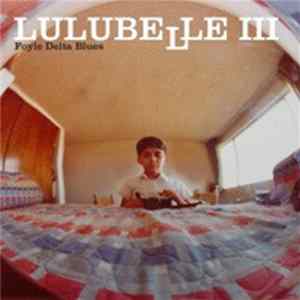 Lulubelle III - Foyle Delta Blues flac