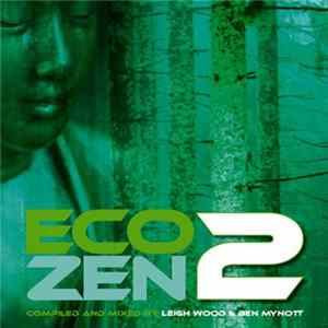 Leigh Wood & Ben Mynott - Eco Zen 2 flac