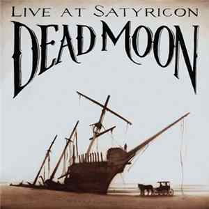 Dead Moon - Live At Satyricon flac