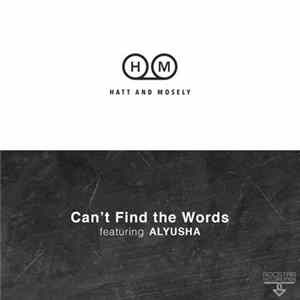 Hatt & Mosely Featuring ALYUSHA - Can't Find the Words flac