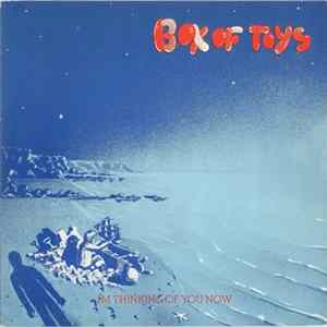 Box Of Toys - I'm Thinking Of You Now flac