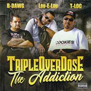 B-Dawg & Lou-E-Lou & T-Loc - TripleOverdose The Addiction flac