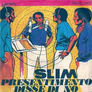 Slim - Presentimento / Disse Di No flac