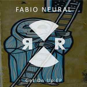 Fabio Neural - Get On Up EP flac