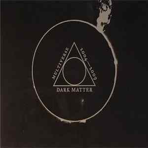 Various - Dark Matter: Multiverse, 2004-2009 flac