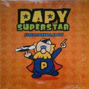 Papy Superstar - Alors Les Jeunes, Ca Va ? flac