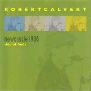 Robert Calvert - Ship Of Fools - Newcastle 1986 flac